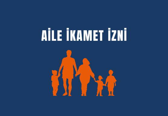 Aile ikamet izni danışmanlığı