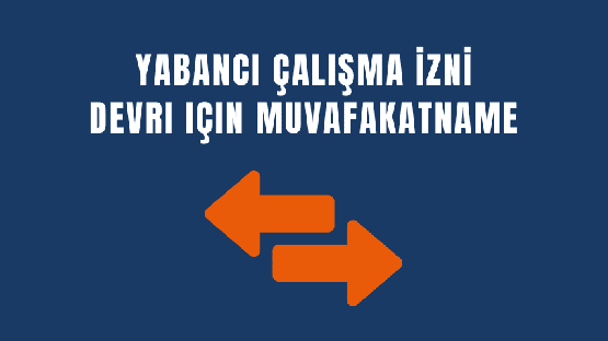 Yabancı çalışma izni devri için muvafakatname